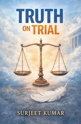 Truth on Trial - Kumar, Surjeet
