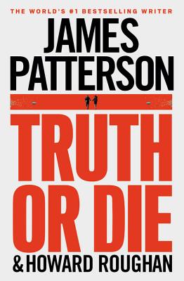 Truth or Die - Patterson, James