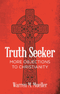 Truth Seeker: More Objections to Christianity