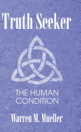 Truth Seeker: The Human Condition