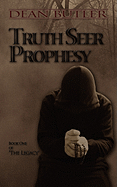 Truth Seer Prophesy: Book One of the Legacy