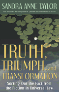 Truth, Triumph, and Transformation: Sorting Out the Fact from the Fiction in Universal Law