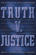 Truth V. Justice: The Morality of Truth Commissions
