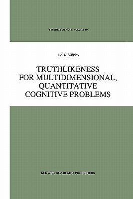 Truthlikeness for Multidimensional, Quantitative Cognitive Problems - Kiesepp�, I.A.