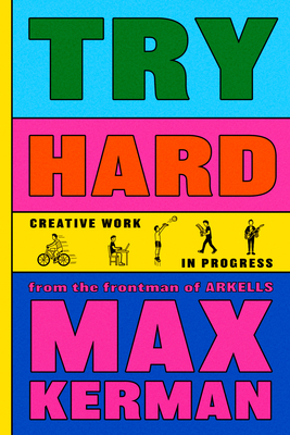 Try Hard: Creative Work in Progress - Kerman, Max