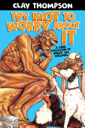 Try Not to Worry about It: A Final Collection of Valley 101 Columns