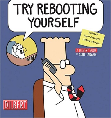 Try Rebooting Yourself: A Dilbert Collection - Adams, Scott