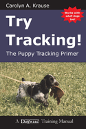 Try Tracking!: The Puppy Tracking Primer