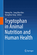 Tryptophan in Animal Nutrition and Human Health