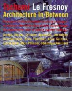 Tschumi Le Fresnoy: Architecture In-Between
