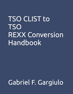 TSO CList to TSO REXX Conversion Handbook
