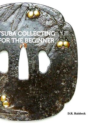 Tsuba Collecting for the Beginner - Raisbeck, D R
