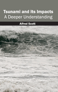 Tsunami and Its Impacts: A Deeper Understanding