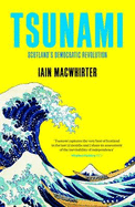 Tsunami: Scotland's Democratic Revolution