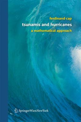 Tsunamis and Hurricanes: A Mathematical Approach - Cap, Ferdinand