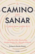 Tu Camino Para Sanar / Journey to Healing