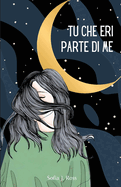 Tu che eri parte di me: Poesie e pensieri per te che hai il cuore infranto e l'anima in riserva