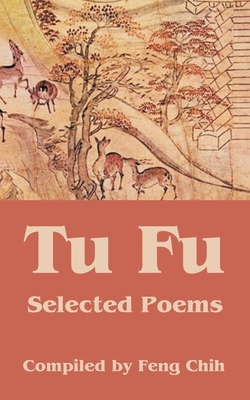 Tu Fu: Selected Poems - Chih, Feng (Compiled by)