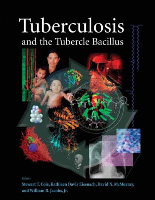 Tuberculosis and the Tubercle Bacillus - Cole, Stewart T (Editor)