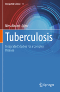 Tuberculosis: Integrated Studies for a Complex Disease