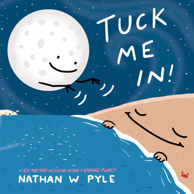 Tuck Me In!: A Science Bedtime Story - Pyle, Nathan W
