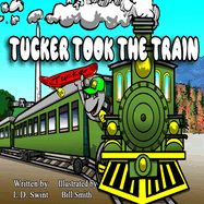 Tucker Took the Train