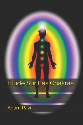 ?tude Sur Les Chakras - Ravi, Adam