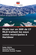 ?tude sur un SBR de 27 MLD traitant les eaux us?es municipales ? Haridwar