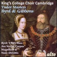 Tudor Masters: Byrd & Gibbons - Jacobean Consort of Viols; King's College Choir of Cambridge (choir, chorus); David Willcocks (conductor)