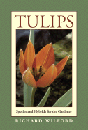 Tulips: Species and Hybrids for the Gardener