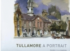 Tullamore: a Portrait