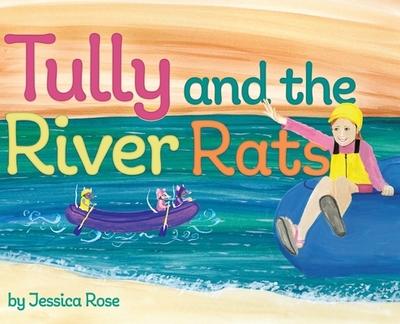 Tully and the River Rats - Scott, Veronica (Designer)
