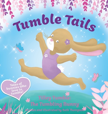 Tumble Tails: Tilley Tumble - Thompson, Beth