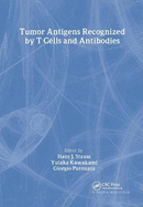 Tumor antigens recognized by T cells and antibodies