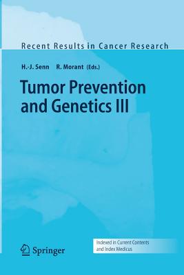 Tumor Prevention and Genetics III - Senn, H -J (Editor), and Morant, R (Editor)