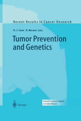 Tumor Prevention and Genetics - Senn, Hans-J�rg (Editor), and Morant, Rudolf (Editor)