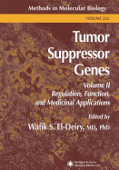 Tumor Suppressor Genes: Volume 2: Regulation, Function, and Medicinal Applications