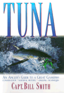 Tuna: An Angler's Guide to a Great Gamefish
