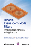 Tunable Evanescent-Mode Filters: Principles, Implementation, and Applications