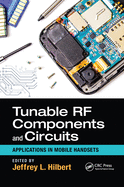 Tunable Rf Components and Circuits: Applications in Mobile Handsets