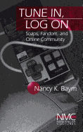 Tune In, Log On: Soaps, Fandom, and Online Community