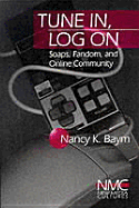 Tune In, Log on: Soaps, Fandom, and Online Community