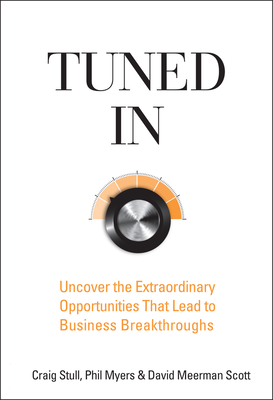 Tuned In - Stull, Craig, and Myers, Phil, and Scott, David Meerman