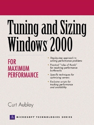 Tuning and Sizing Windows 2000 for Maximum Performance - Aubley, Curt