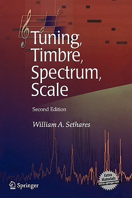 Tuning, Timbre, Spectrum, Scale - Sethares, William A.