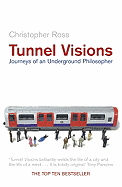 Tunnel Visions: Journeys of an Underground Philosopher
