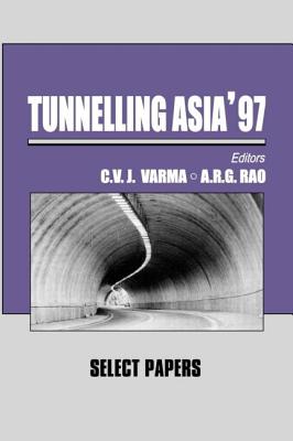 Tunnelling Asia '97 - Varma, C.V.J. (Editor), and Rao, A.R.G. (Editor)