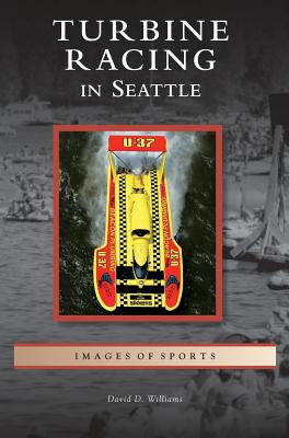 Turbine Racing in Seattle - Williams, David D
