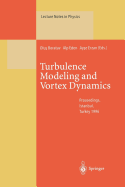 Turbulence Modeling and Vortex Dynamics: Proceedings of a Workshop Held at Istanbul, Turkey, 2-6 September 1996