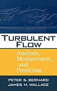 Turbulent Flow: Analysis, Measurement, and Prediction